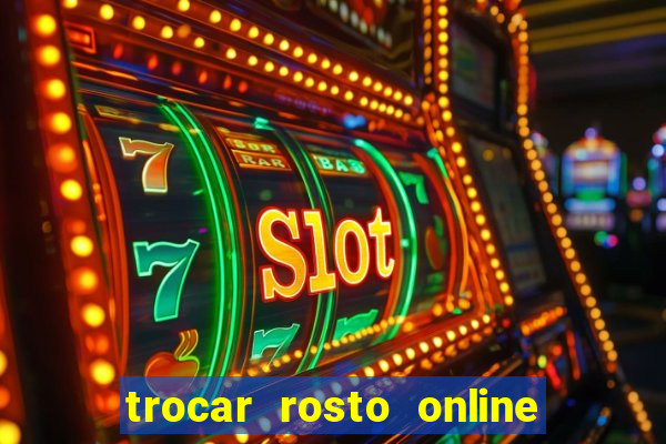 trocar rosto online grátis colocar rosto em vídeo online