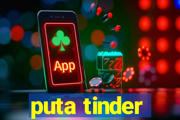 puta tinder