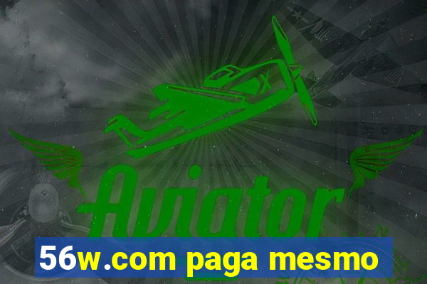 56w.com paga mesmo