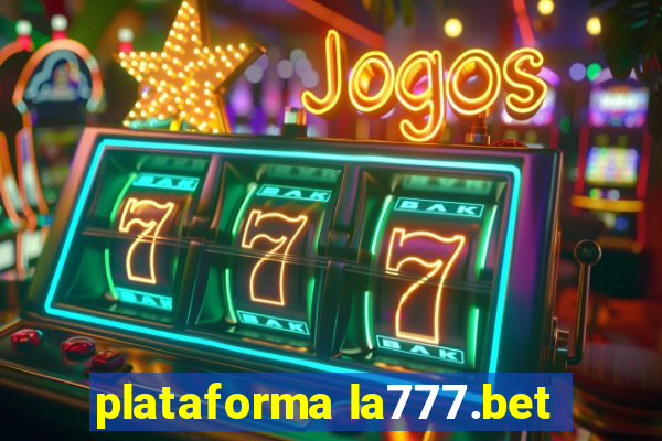 plataforma la777.bet