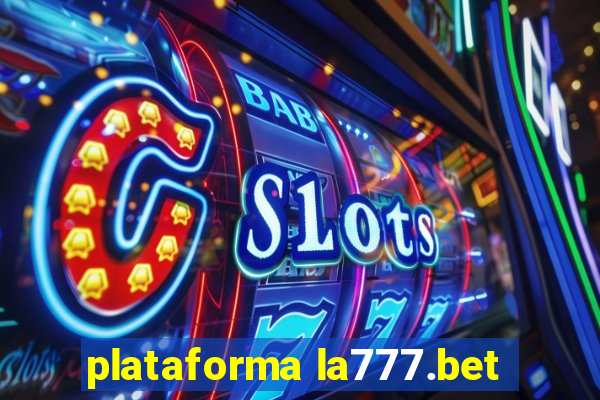 plataforma la777.bet