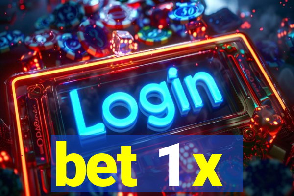 bet 1 x