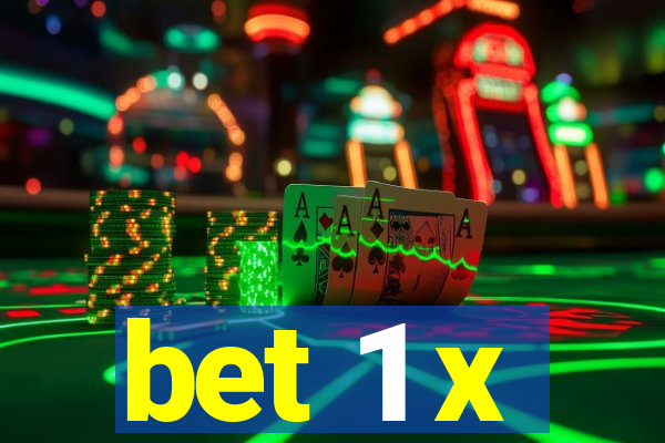 bet 1 x