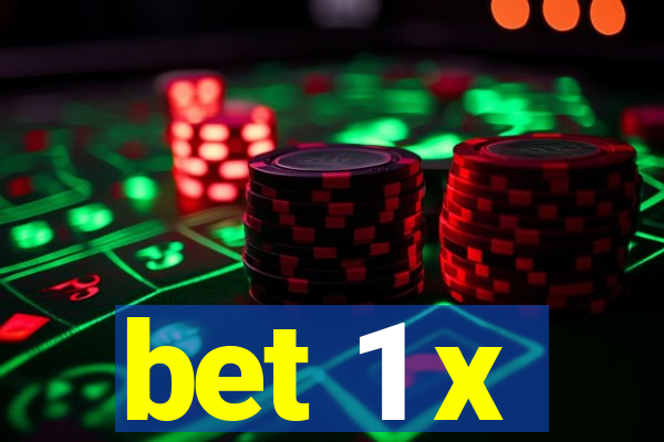 bet 1 x