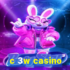 c 3w casino