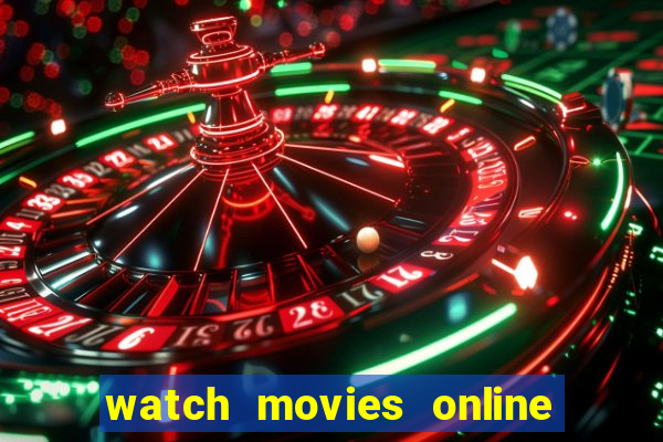 watch movies online for free