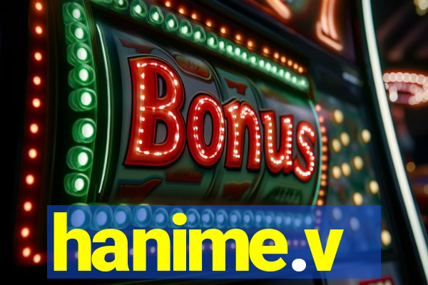 hanime.v