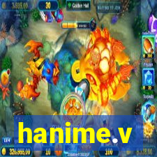 hanime.v