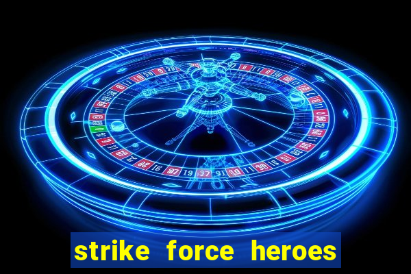 strike force heroes 2 hacked