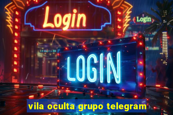 vila oculta grupo telegram