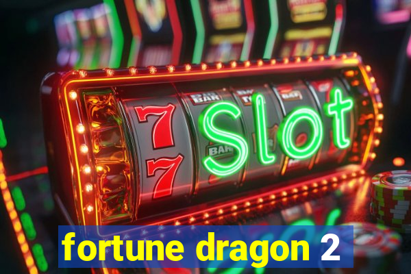 fortune dragon 2