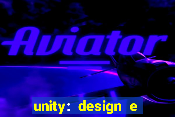 unity: design e desenvolvimento de jogos pdf
