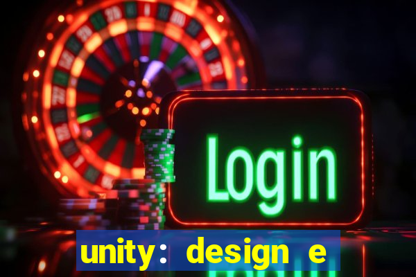 unity: design e desenvolvimento de jogos pdf