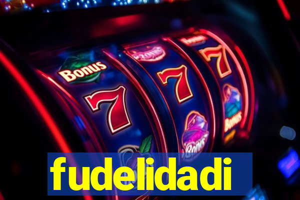 fudelidadi