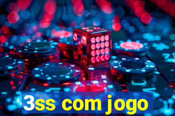 3ss com jogo