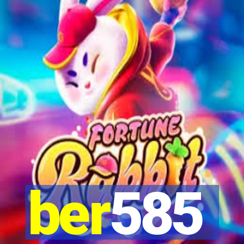 ber585