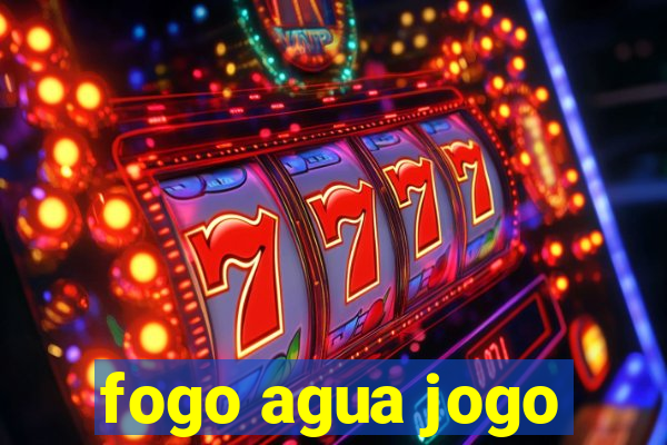 fogo agua jogo