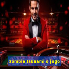 zombie tsunami o jogo