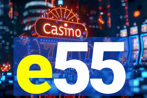 e55