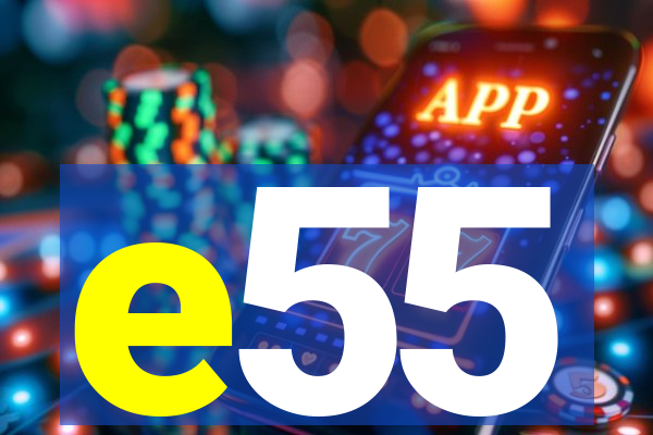 e55
