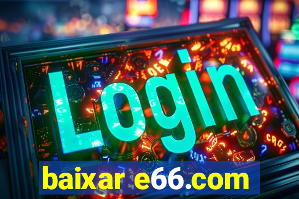 baixar e66.com