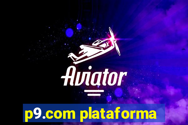 p9.com plataforma