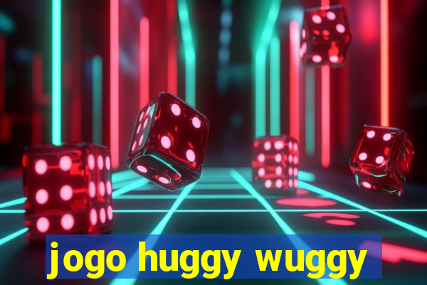 jogo huggy wuggy