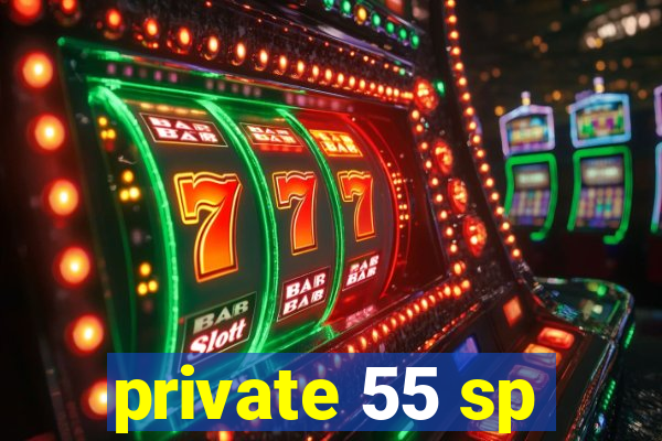private 55 sp