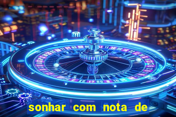 sonhar com nota de 5 reais jogo do bicho