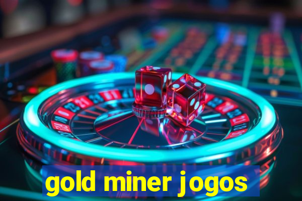 gold miner jogos