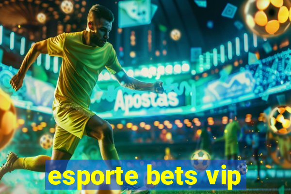 esporte bets vip