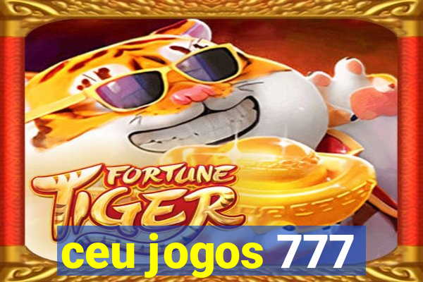 ceu jogos 777