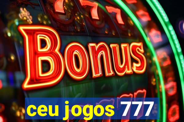 ceu jogos 777