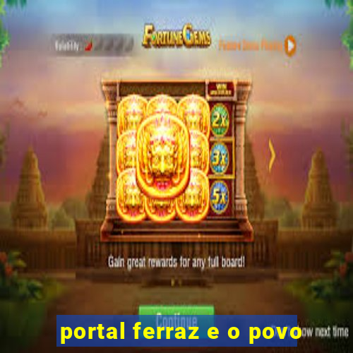 portal ferraz e o povo