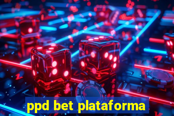ppd bet plataforma