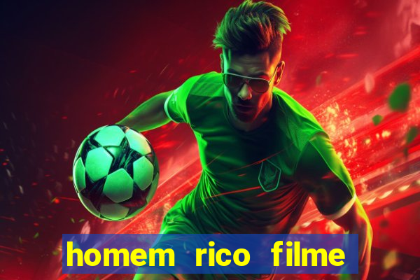 homem rico filme filme homem rico finge ser pobre para