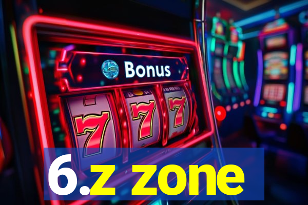 6.z zone