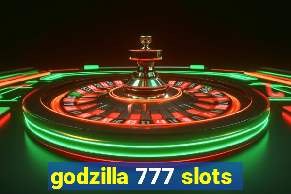 godzilla 777 slots