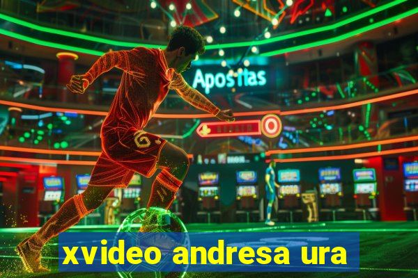 xvideo andresa ura