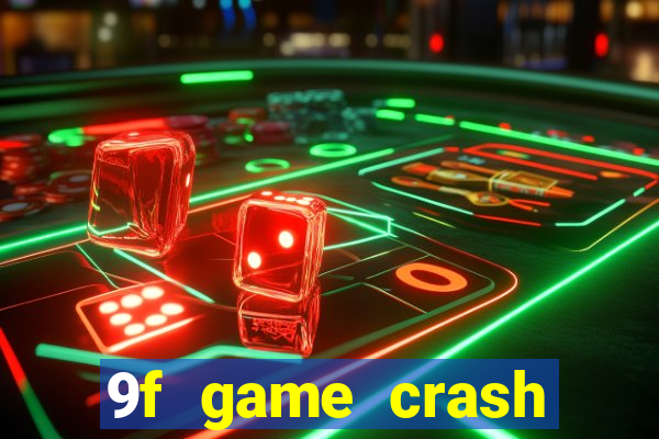 9f game crash ganhar dinheiro