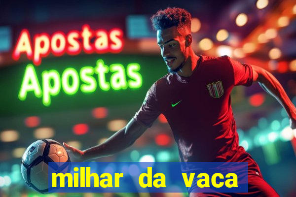 milhar da vaca mais atrasada