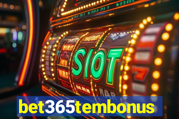 bet365tembonus