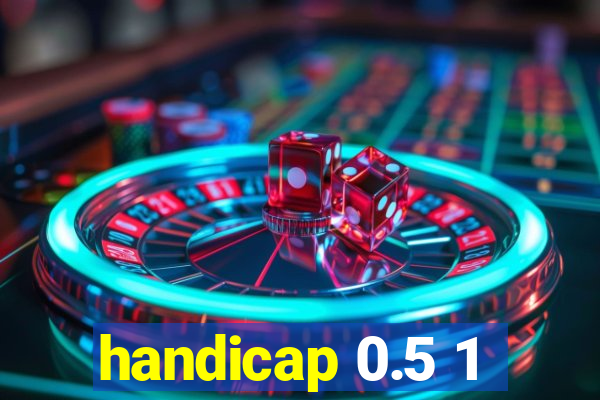 handicap 0.5 1