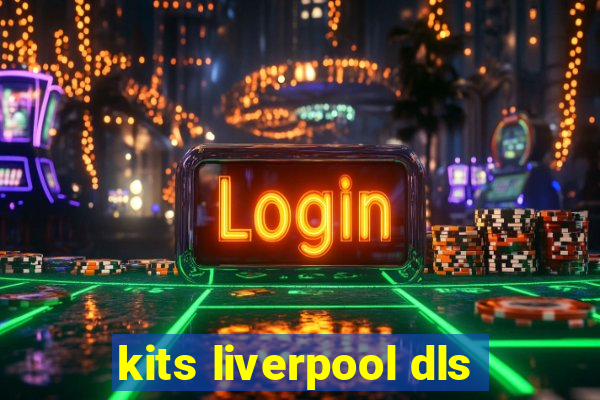 kits liverpool dls