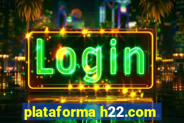 plataforma h22.com