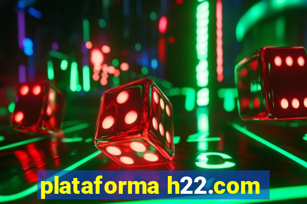 plataforma h22.com