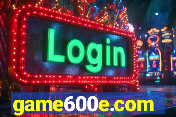 game600e.com