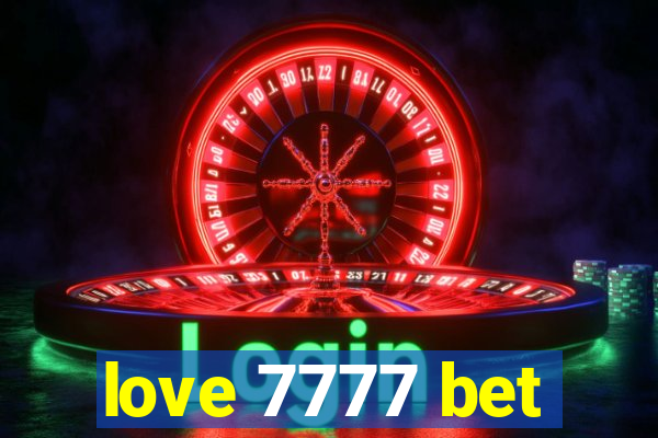 love 7777 bet