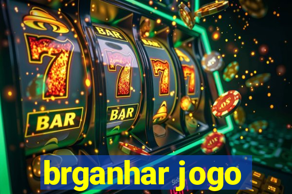 brganhar jogo