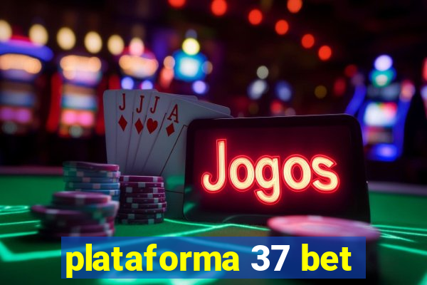 plataforma 37 bet
